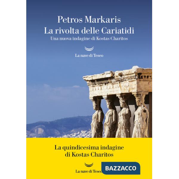 Rivolta delle Cariatidi. Una nuova indagine di Kostas Charitos (La)
