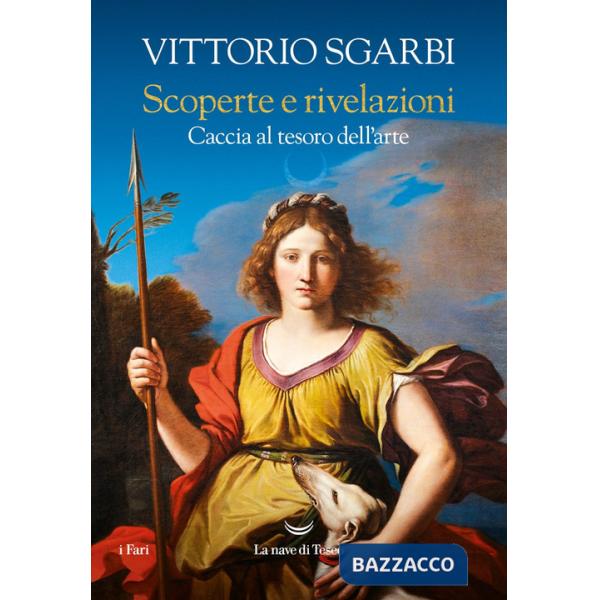 Scoperte e rivelazioni. Caccia al tesoro dell'arte
