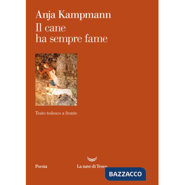 Cane ha sempre fame. Testo tedesco a fronte (Il)