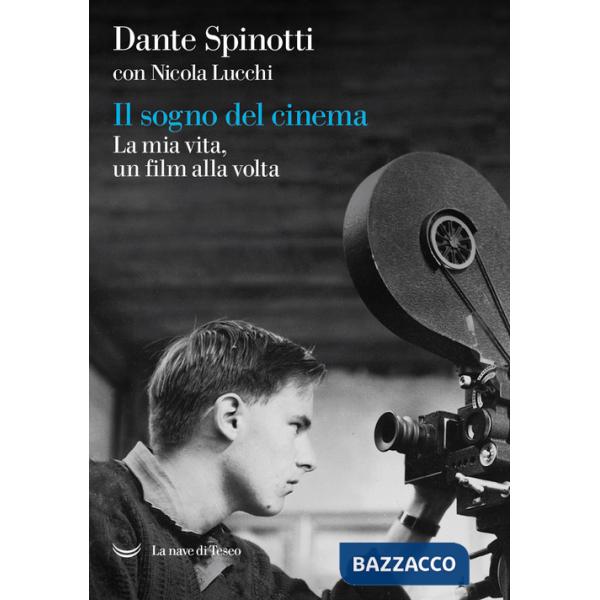 Sogno del cinema. La mia vita, un film alla volta (Il)