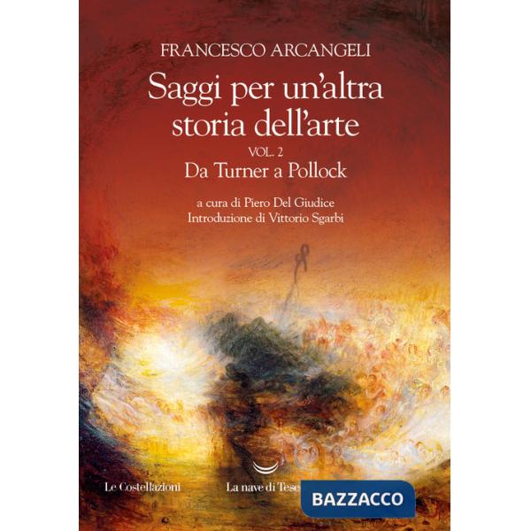 Saggi per un'altra storia dell'arte. Vol. 2: Da Turner a Pollock