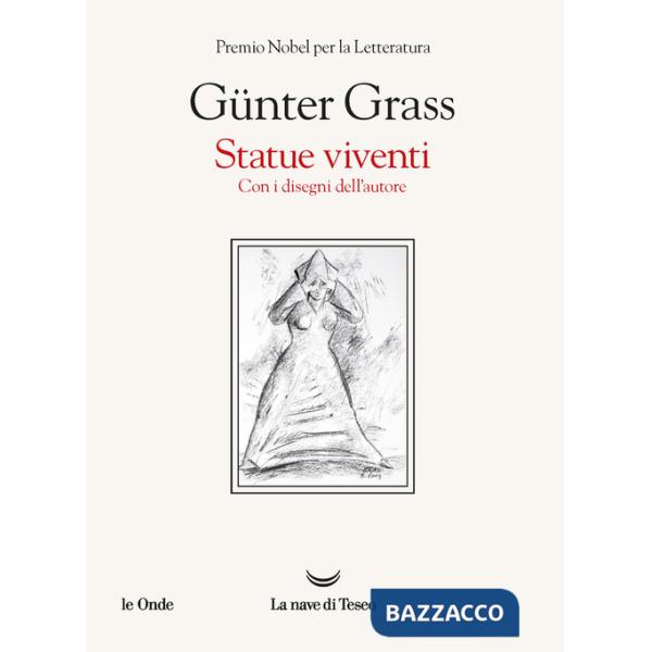 Statue viventi. Con i disegni dell'autore