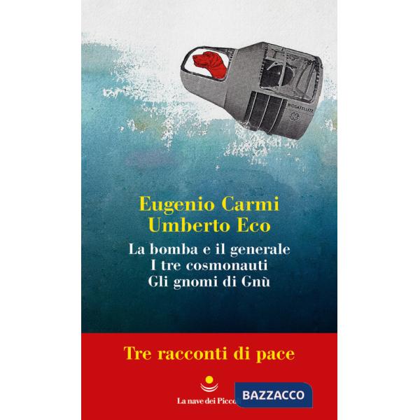 Tre racconti di pace: La bomba e il generale-I tre cosmonauti-Gli gnomi di Gnù