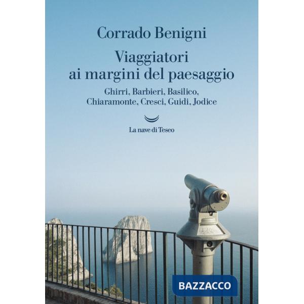 Viaggiatori ai margini del paesaggio. Ghirri, Barbieri, Basilico, Chiaramonte, Cresci, Guidi, Jodice