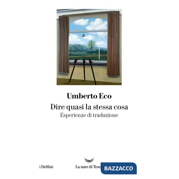 Dire quasi la stessa cosa. Esperienze di traduzione