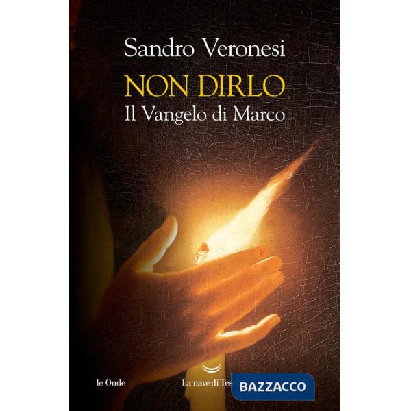 Non dirlo. Il Vangelo di Marco