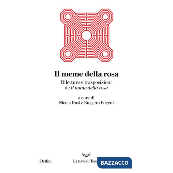 Meme della rosa. Riletture e trasposizioni del nome della rosa (Il)