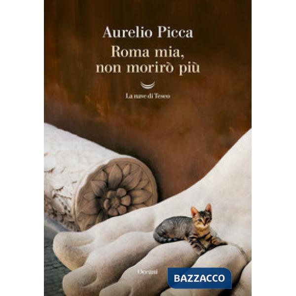 Roma mia, non morirò più