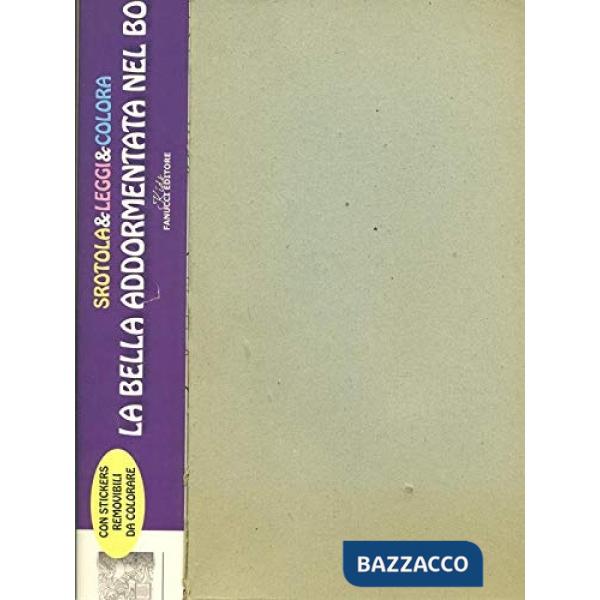 Bella addormentata nel bosco. Srotola & leggi & colora. Ediz. illustrata (La)