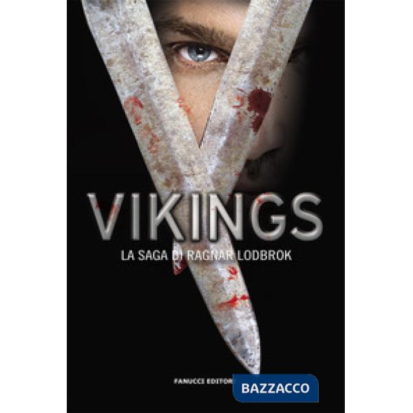 Vikings. La saga di Ragnar Lodbrok