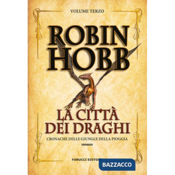 Città dei draghi. Cronache delle giungle della pioggia (La). Vol. 3