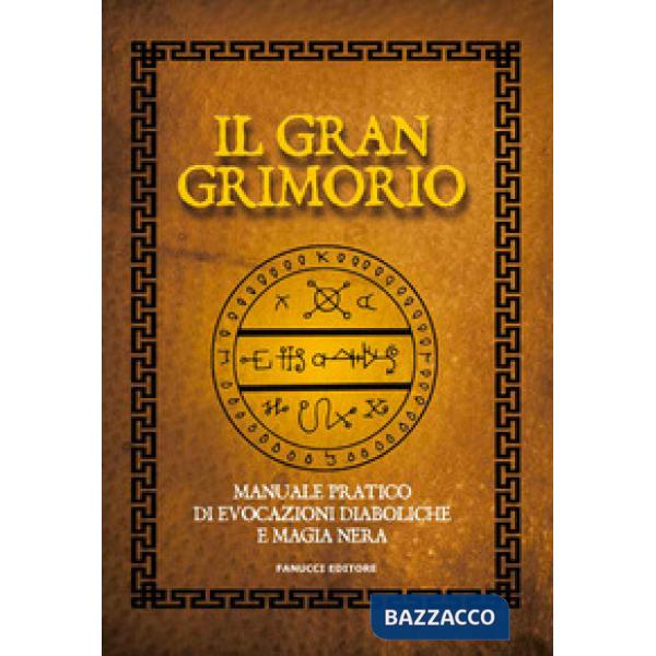 Gran grimorio. Manuale pratico de evocazioni diaboliche e magia nera (Il)