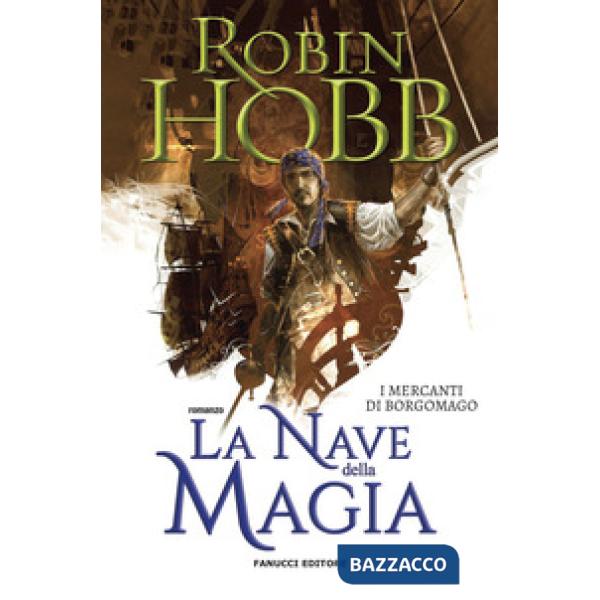 Nave della magia. I mercanti di Borgomago (La). Vol. 1