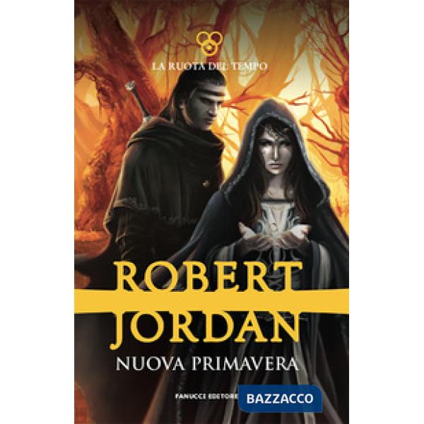 Nuova primavera. La ruota tempo. Prequel (La)