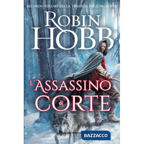 Assassino di corte. Trilogia dei Lungavista (L'). Vol. 2
