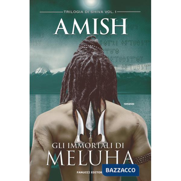 Immortali di Meluha. Trilogia di Shiva (Gli). Vol. 1