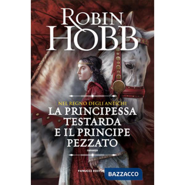 Principessa testarda e il principe pezzato. Nel regno degli antichi (La)