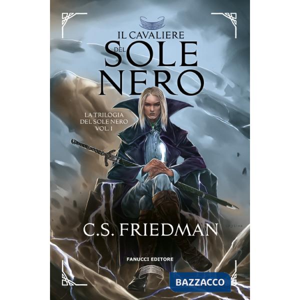 Cavaliere del sole nero. La trilogia del sole nero (Il). Vol. 1