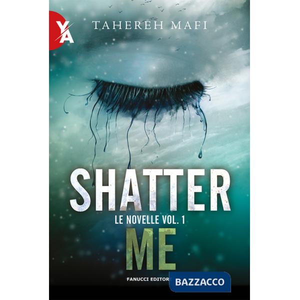 Novelle. Shatter me (Le). Vol. 1