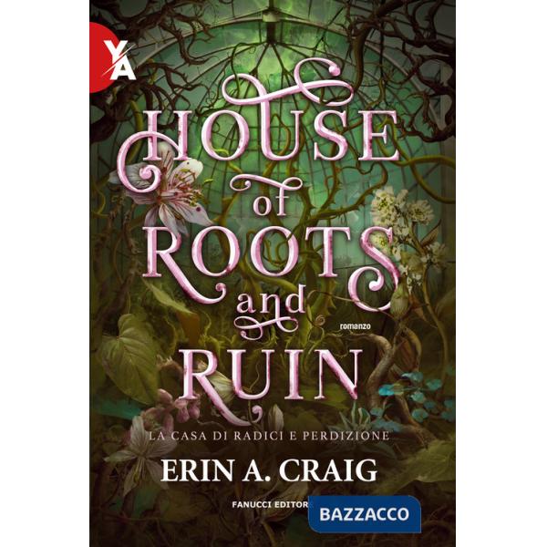 House of roots and ruin. La casa di radici e perdizione