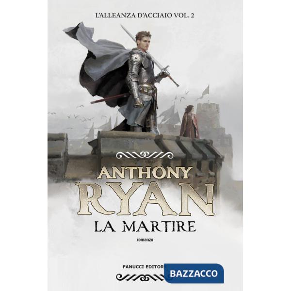 Martire. L'alleanza d'acciaio (La). Vol. 2