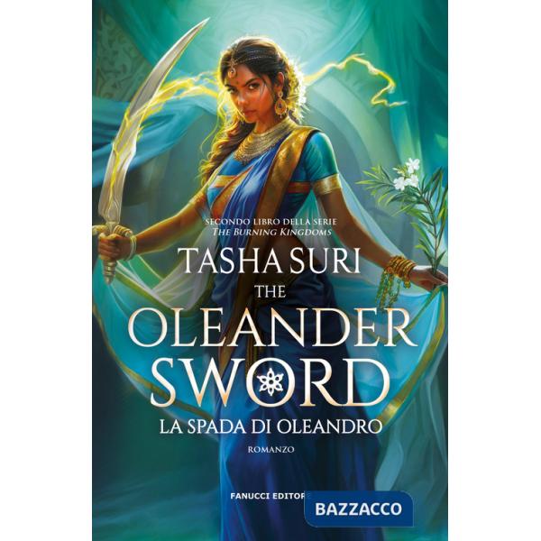 Oleander Sword. La spada di oleandro. The Burning Kingdoms (The). Vol. 2