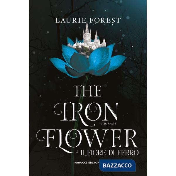 Iron flower. Il fiore di ferro. The black witch chronicles (The). Vol. 2