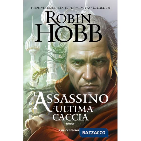 Assassino. L'ultima caccia. Trilogia di Fitz e del Matto (L'). Vol. 3