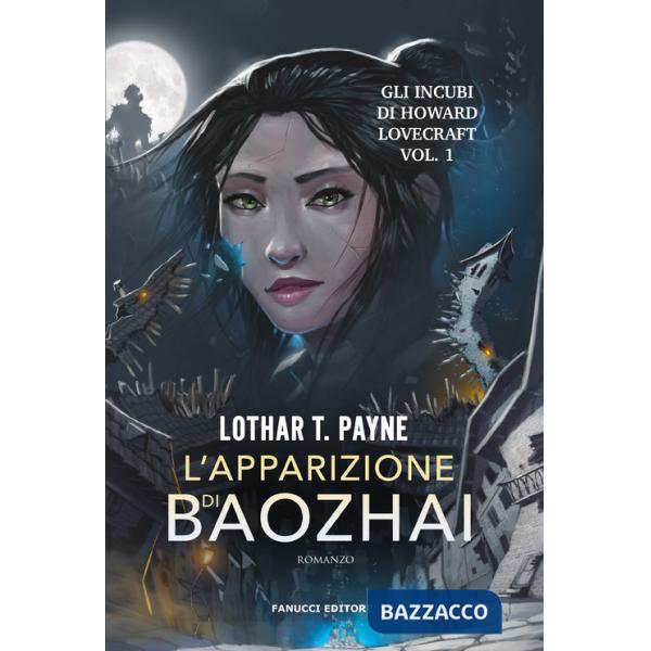 Apparizione di Baozhai. Gli incubi di Howard Lovecraft (L'). Vol. 1