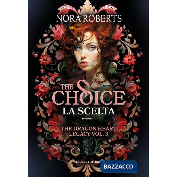 Choice. La scelta. The dragon heart legacy (The). Vol. 3
