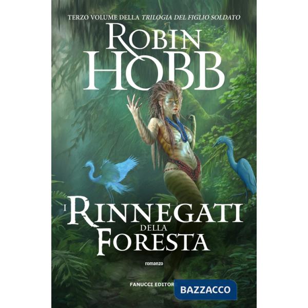 Rinnegati della foresta. Trilogia del figlio soldato (I). Vol. 3