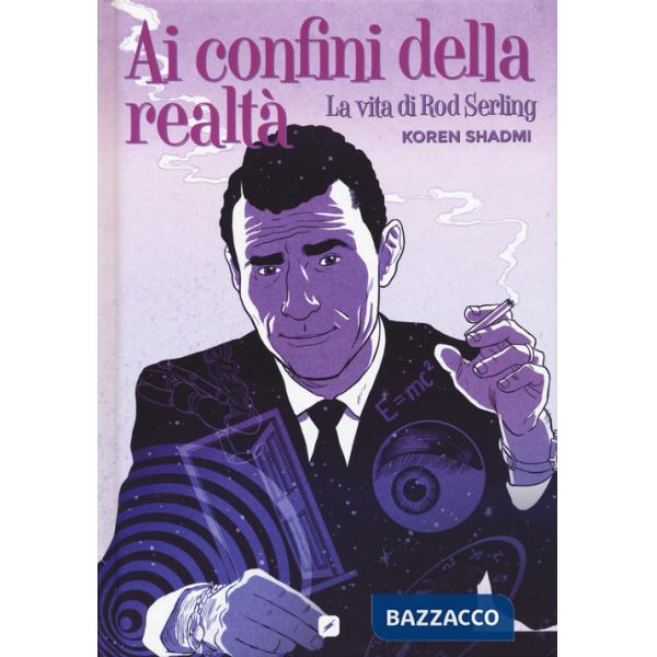 Ai confini della realtà. La vita di Rod Serling