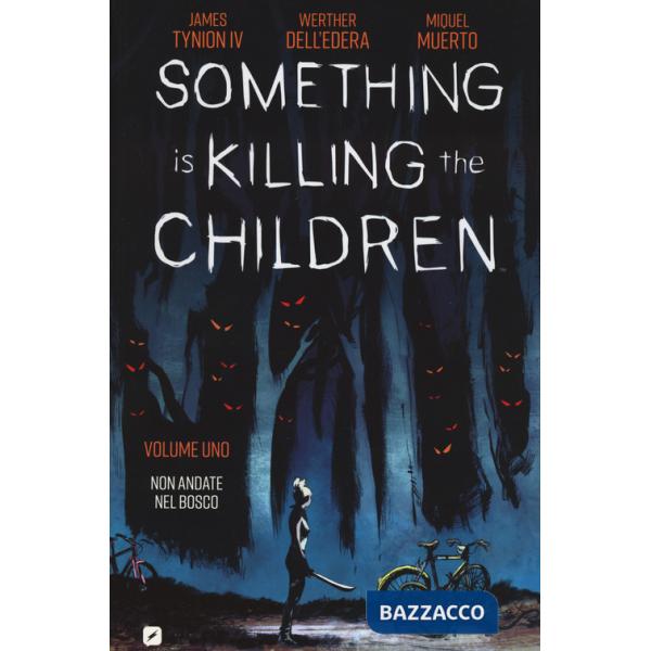 Something is killing the children. Vol. 1: Non andate nel bosco
