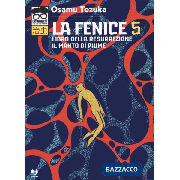 Fenice (La). Vol. 5: Libro della resurrezione-Il manto di piume