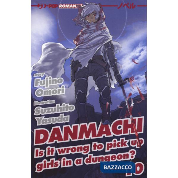 DanMachi. Vol. 10