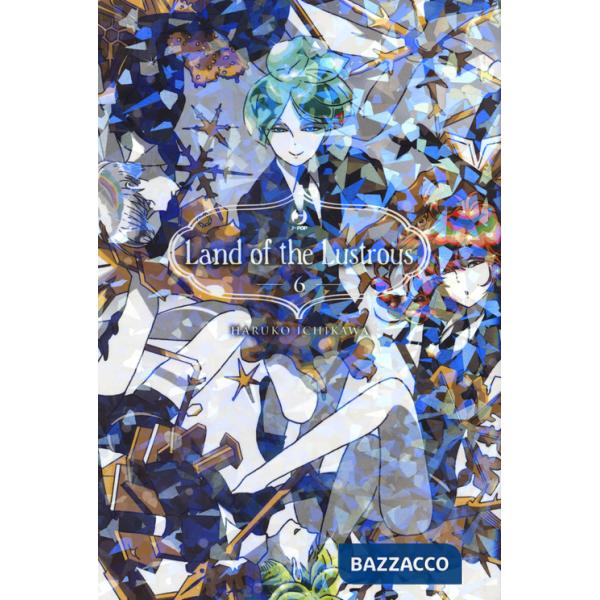 Land of the lustrous. Vol. 6