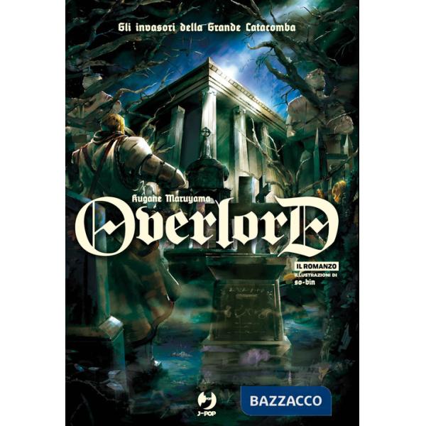 Invasori della grande catacomba. Overlord (Gli). Vol. 7