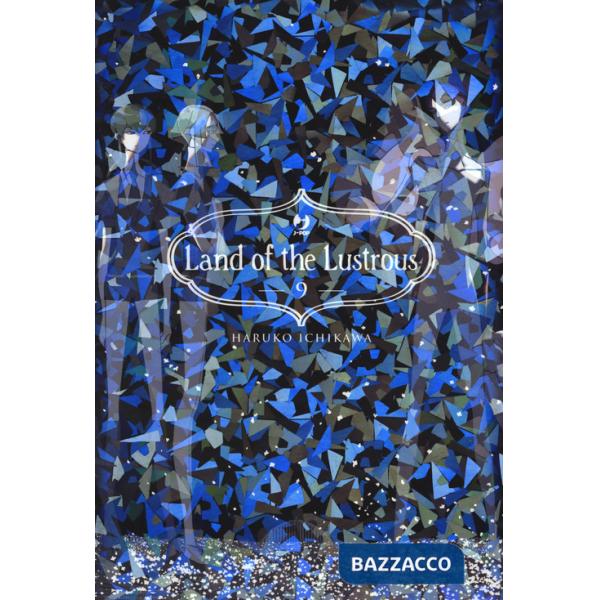 Land of the lustrous. Vol. 9