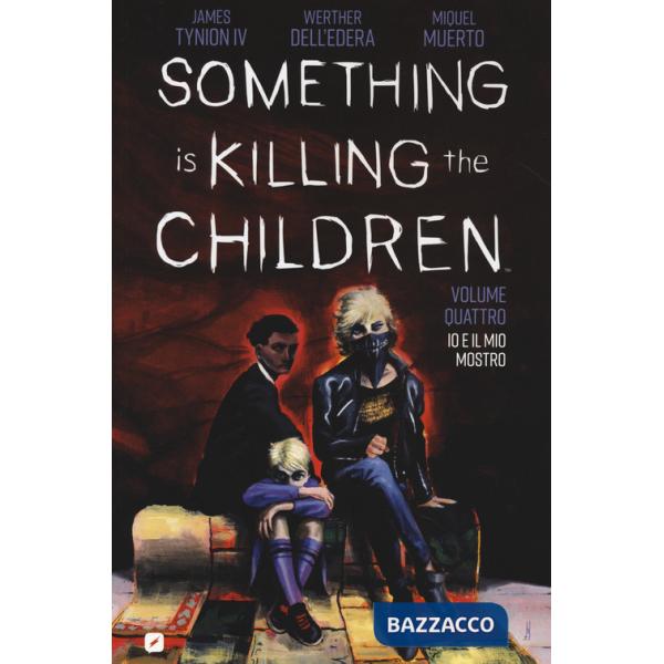Something is killing the children. Vol. 4: Io e il mio mostro