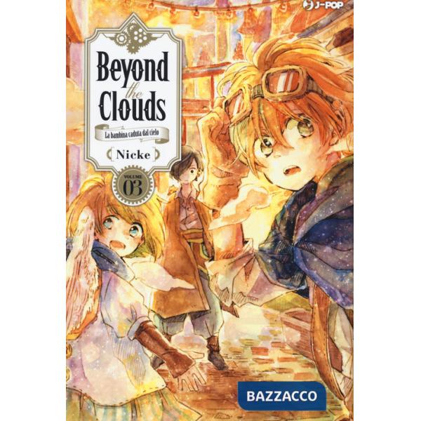 Beyond the clouds. La bambina caduta dal cielo. Vol. 3