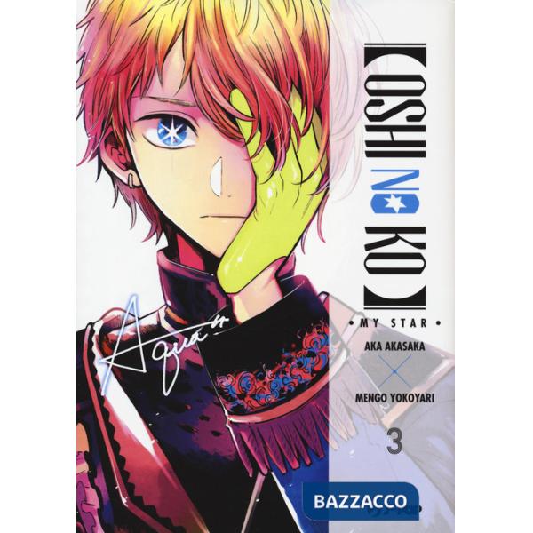 Oshi no ko. My star. Vol. 3