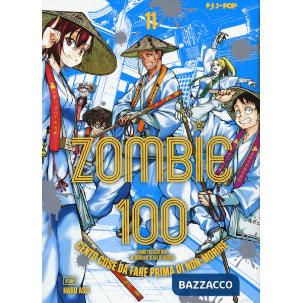 Zombie 100. Cento cose da fare prima di non-morire. Vol. 11