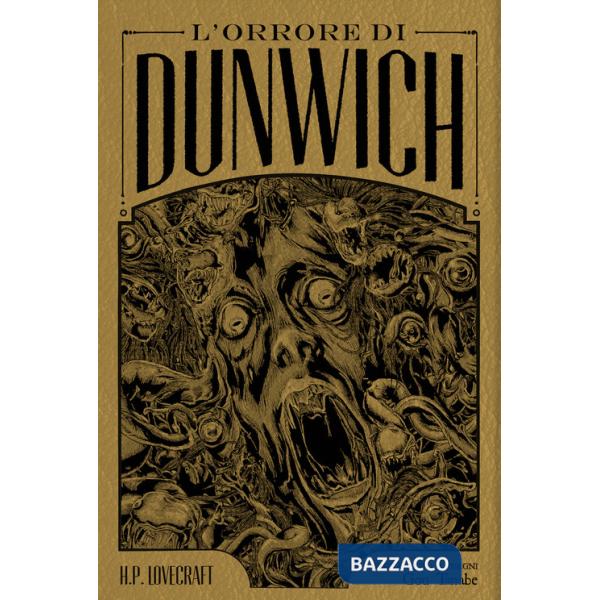 Orrore di Dunwich da H. P. Lovecraft. Ediz. deluxe (L')