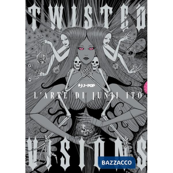 Twisted visions. The art of Junji Ito. Ediz. a colori