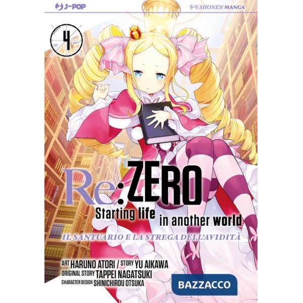 Re: zero. Starting life in another world. Il santuario e la strega dell'avidità. Vol. 4