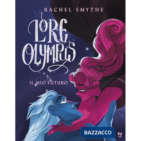 Lore olympus. Vol. 3: Il mio futuro