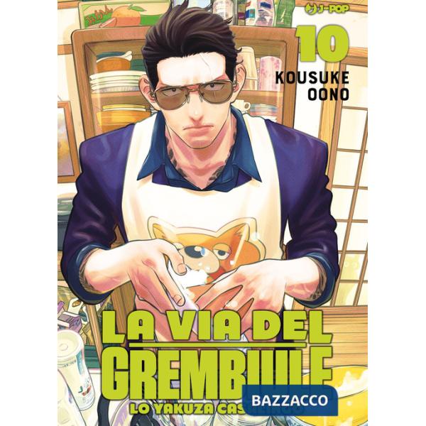 Via del grembiule. Lo yakuza casalingo (La). Vol. 10