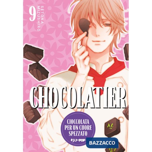 Chocolatier. Cioccolata per un cuore spezzato. Vol. 9