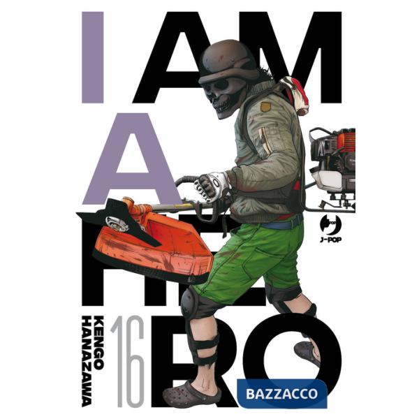 I am a hero. Nuova ediz.. Vol. 16
