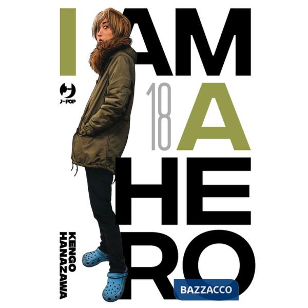 Am a hero. Nuova ediz. (I). Vol. 18